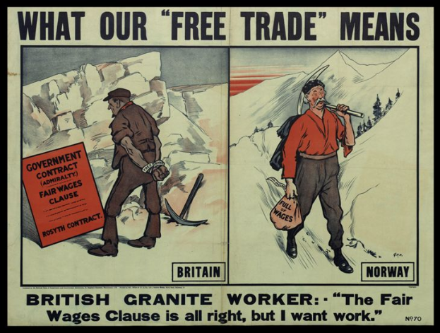 Ein Plakat mit zwei Personen vor einer Berglandschaft mit Bäumen und dem Text "Was unser Freihandel bedeutet - Britischer Granit Arbeiter - Die Fair Wages Klausel ist in Ordnung, aber ich will Arbeit."