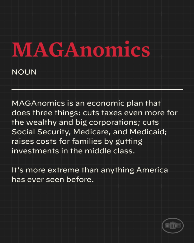 Plakat mit fettem schwarzem Text auf weißem Hintergrund, eingerahmt von einem schmalen schwarzen Rand, das 'Maganomics: Ein Wirtschaftsplan, der drei Dinge tut: Senkt Steuern für Wohlhabende und große Unternehmen noch weiter.'